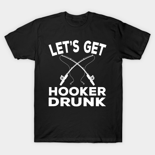 Let's Get Hooker T-Shirt by POD Anytime